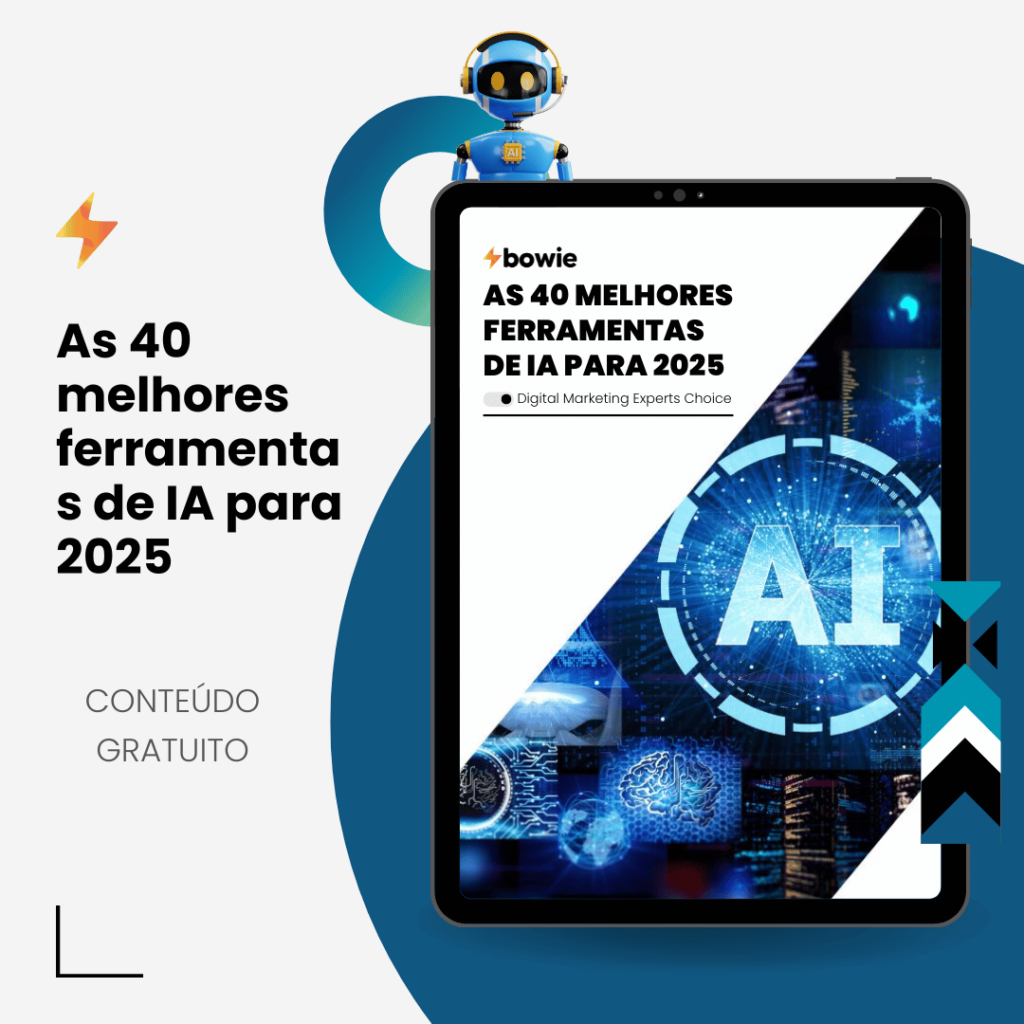 Ebook Gratis 40 ferramentas IA 2025 - Agência Bowie